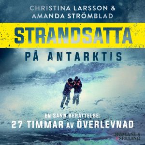 Strandsatta på Antarktis : 27 timmar av överlevnad
