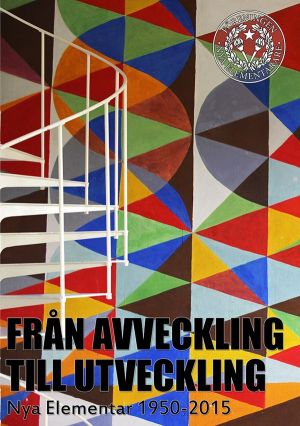 Från avveckling till utveckling - Nya elementar 1950 - 2015