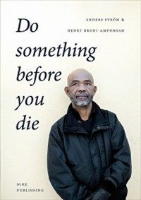 Do something before you die : en social entreprenörs långa resa