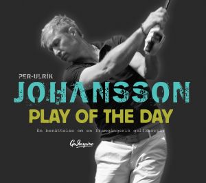 Play of the day : en berättelse om en framgångsrik golfkarriär