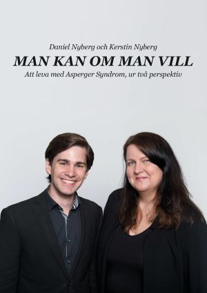 Man kan om man vill : att leva med Asperger Syndrom, ur två perspektiv
