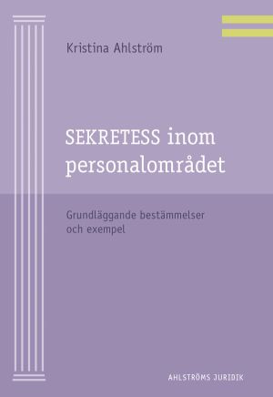 Sekretess inom personalområdet : Grundläggande bestämmelser och exempel
