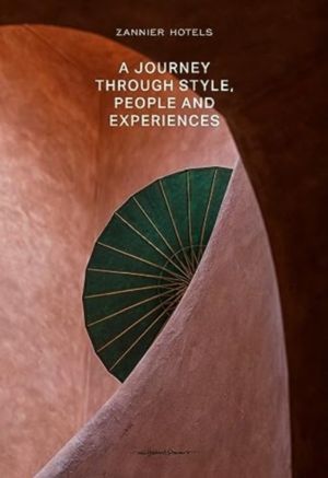 ZANNIER HOTELS - A journey through Style, People and Experiences