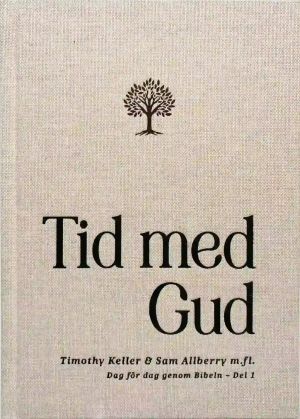 Tid med Gud : dag för dag genom Bibeln. Del 1