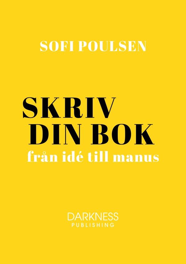 Skriv din bok   från idé till manus