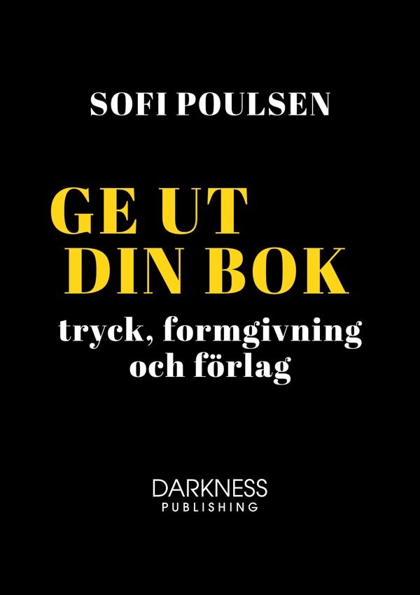 Ge ut din bok   tryck, formgivning och förlag