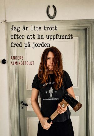 Jag är lite trött efter att ha skapat fred på jorden