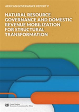 African Governance Report V - 2018 - Natural Resource Governance and Domest