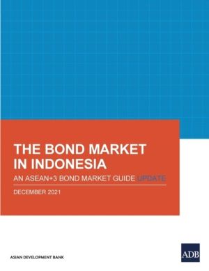 Bond Market in Indonesia - An ASEAN+3 Bond Market Guide Update
