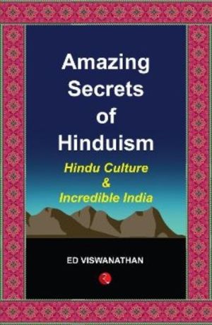Amazing Secrets of Hinduism - Hindu Culture and Incredible India