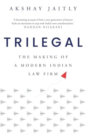 Trilegal - The Making Of A Modern Indian Law Firm