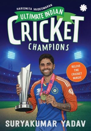 Ultimate Indian Cricket Champions - Suryakumar Yadav
