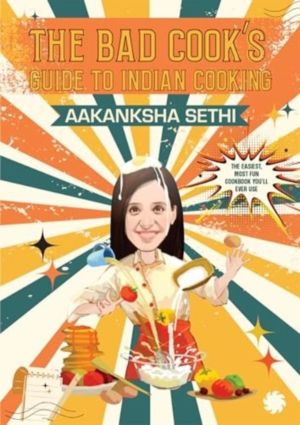 Bad Cook's Guide to Indian Cooking