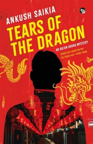 Tears Of The Dragon - An Arjun Arora Mystery