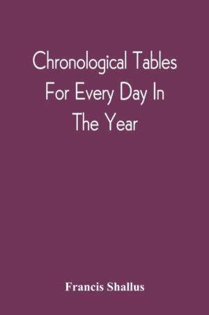 Chronological Tables; For Every Day In The Year