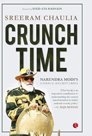 Crunch Time - Narendra Modi's National Security Crises