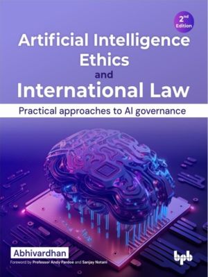Artificial Intelligence Ethics and International Law - - Practical approach