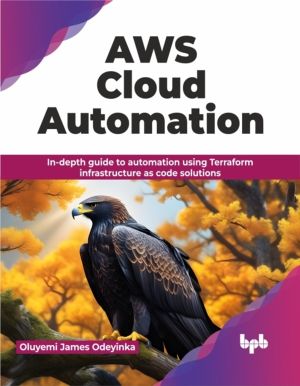 AWS Cloud Automation - In-depth guide to automation using Terraform infrast