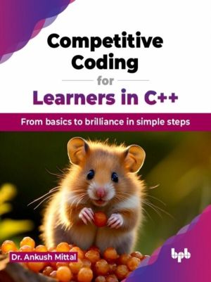 Competitive Coding for Learners in C++ - From basics to brilliance in simpl