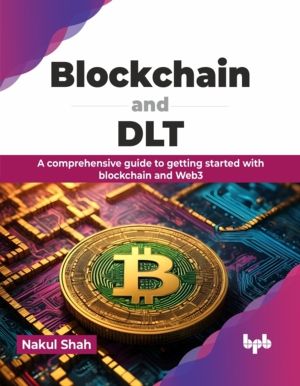 Blockchain and DLT - A comprehensive guide to getting started with blockcha