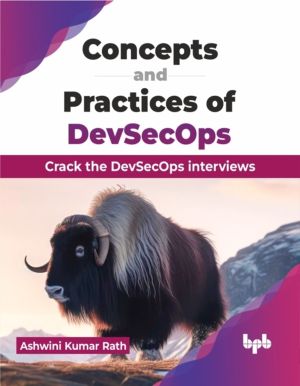 Concepts and Practices of DevSecOps : Crack the DevSecOps interviews (Engli