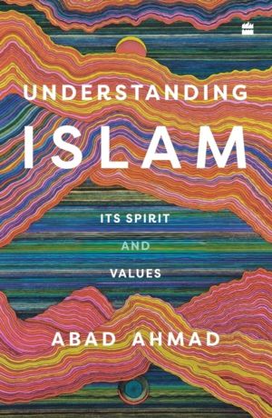 Understanding Islam - Its Spirit and Values