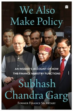 We Also Make Policy - An Insider's Account of How the Finance Ministry Func