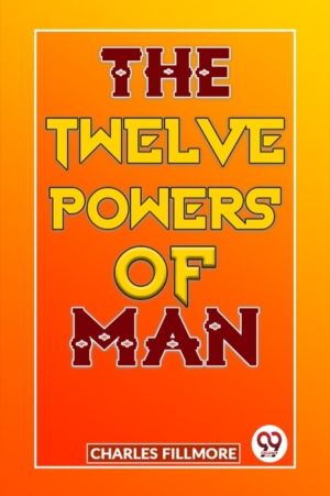 The Twelve Powers Of Man