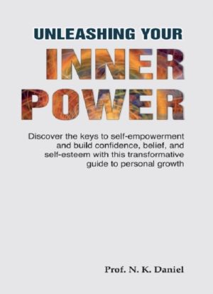 Unleashing Your Inner Power - Discover the keys to self-empowerment and bui