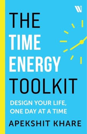 Time Energy Toolkit - Design Your Life, One Day at a Time