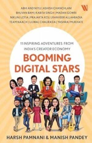 Booming Digital Stars - 11 Inspiring Adventures from IndiaÔÇÖs Creator Econ