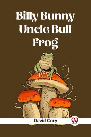 ?Billy Bunny and Uncle Bull Frog
