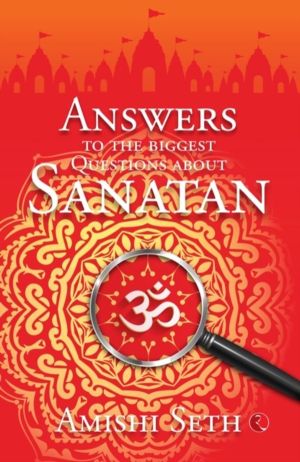 Answers to the Biggest Questions About Sanatan