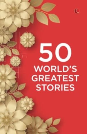 50 WorldÔÇÖs Greatest Stories