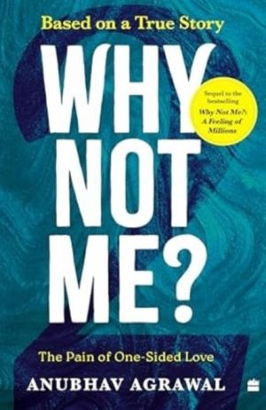 Why Not Me? - The Pain of One-Sided Love