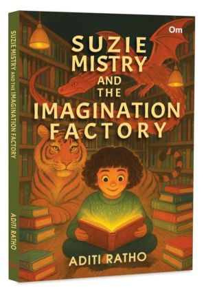 Suzie Mistry and the Imagination Factory - Fun & Magical Chapter Book for C