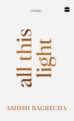 All This Light - Poems | Poetry for Heartbreak, Healing and Self-Love