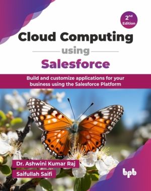 Cloud Computing using Salesforce - Build and customize applications for you