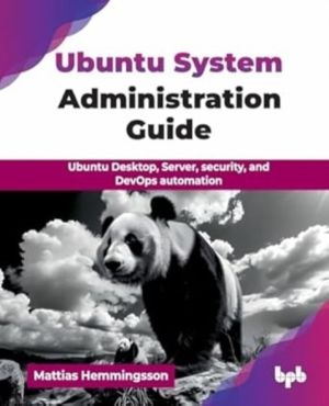 Ubuntu System Administration Guide - Ubuntu Desktop, Server, security, and