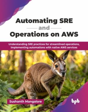 Automating SRE and Operations on AWS - Understanding SRE practices for stre