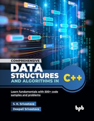 Comprehensive Data Structures and Algorithms in C++ - Learn fundamentals wi