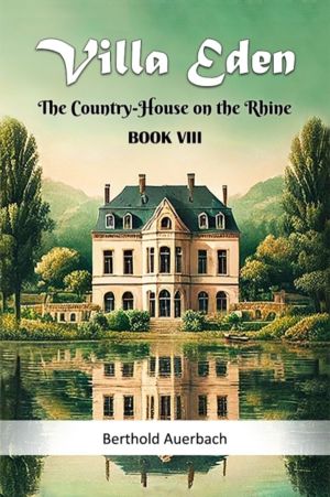 Villa Eden The Country-House on the Rhine Book VIII
