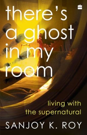 There's a Ghost in My Room - Living with the Supernatural