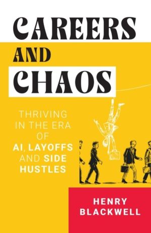 Careers & Chaos - Thriving In The Era Of Ai Layoffs & Side Hustles