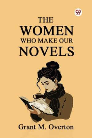 The Women Who Make Our Novels