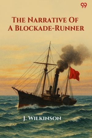 The Narrative Of A Blockade-Runner