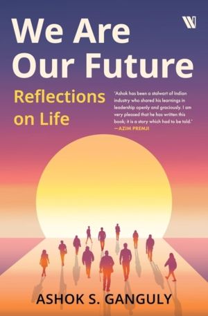 We Are Our Future - Reflections on life