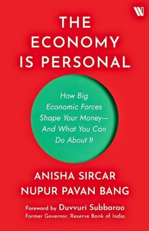 Economy Is Personal - How Big Economic Forces Shape Your Money