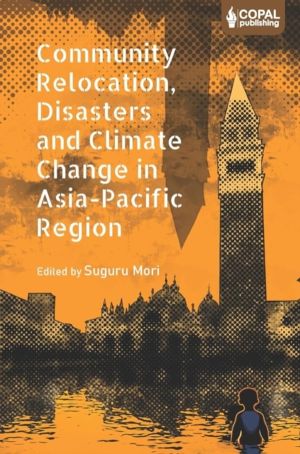 Community Relocation, Disasters and Climate Change in Asia-Pacific Region -