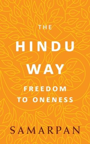 The Hindu Way - Freedom to Oneness